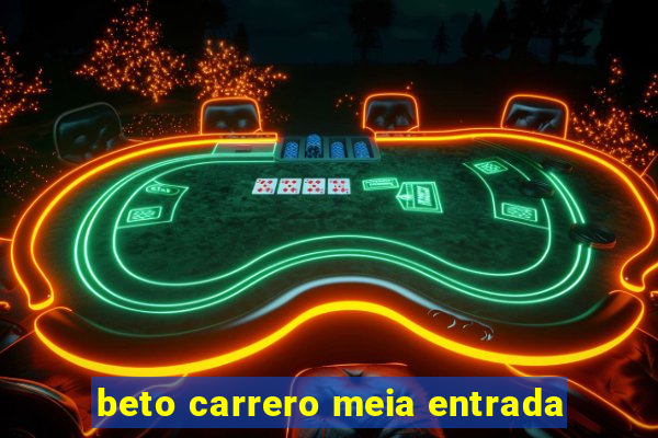 beto carrero meia entrada